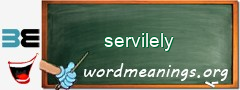 WordMeaning blackboard for servilely